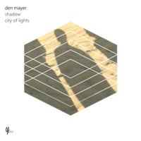 Den Mayer - Shadow / City of Lights