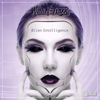 Miss N-Traxx - Alien Intelligence