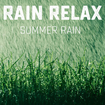Rain Relax - Summer Rain