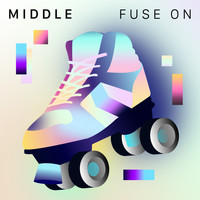 Middle - Fuse On