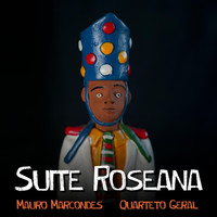 Mauro Marcondes & Quarteto Geral - Suite Roseana
