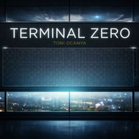 Toni Ocanya - Terminal Zero