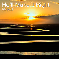 Kbreaz1 - He'll Make It Right