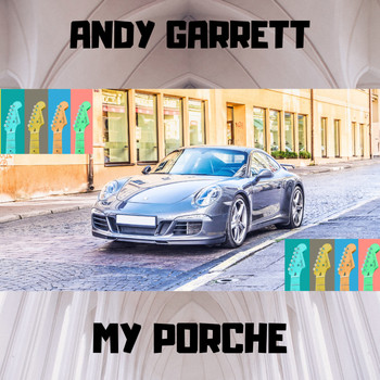 Andy Garrett - My Porche