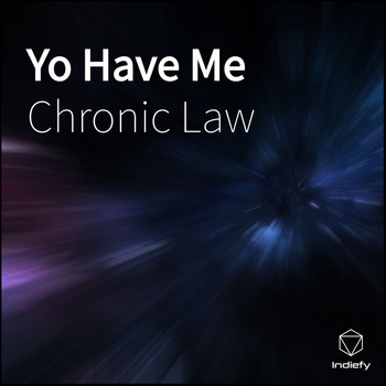 Chronic Law - Yo Have Me (Explicit)