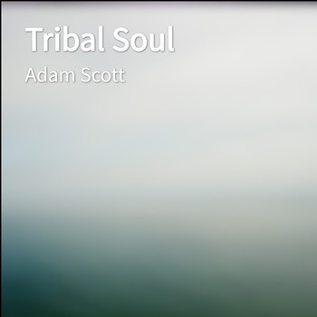 Adam Scott - Tribal Soul