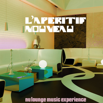 Various Artists - L'Aperitif Nouveau (Nu Lounge Music Experience)