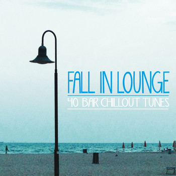 Various Artists - Fall In Lounge (40 Bar Chillout Tunes)