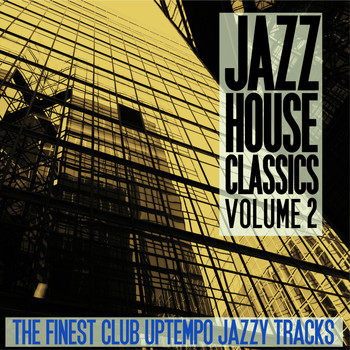 Various Artists - Jazz House Classics, Vol. 2 (The Finest Club Uptempo Jazzy Tracks)