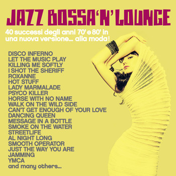 Various Artists - Jazz, Bossa 'n' Lounge (40 successi degli anni 70' e 80' in una nuova versione... alla moda!)