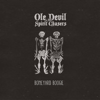 Ole devil & the Spirit Chasers - Boneyard Boogie