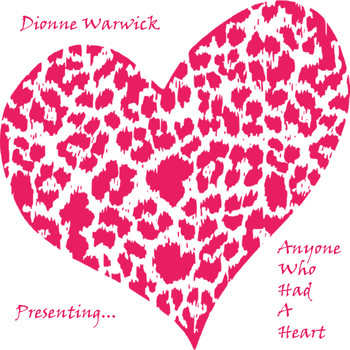Dionne Warwick - Presenting Anyone Who Had A Heart