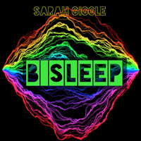 Sarah Giggle - Bsleep