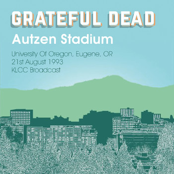 Grateful Dead - Live From Autzen Stadium, University Of Oregon, Eugene, OR.  21st August 1993 KLCC Broadcast (Remastered)