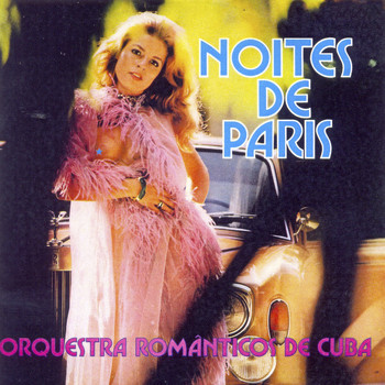 Orquestra Românticos de Cuba - Noites de Paris