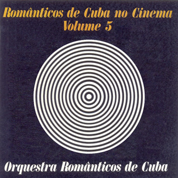 Orquestra Românticos de Cuba - Românticas de Cuba No Cinema Volume 5