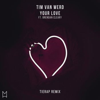 Tim van Werd featuring Brendan Cleary - Your Love (Tierap Remix)