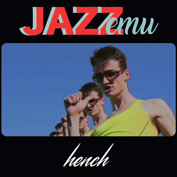Jazz Emu - Hench