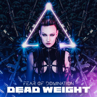 Fear Of Domination - Dead Weight