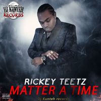 Rickey Teetz - Matter A Time