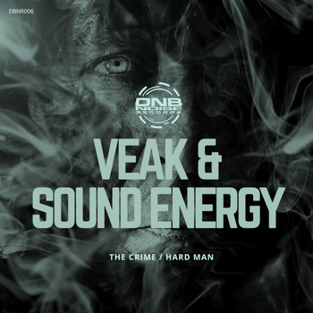 Veak and Sound Energy - The Crime / Hard Man