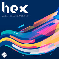 Hex - Weightless Remixes EP