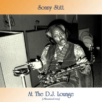 Sonny Stitt - At The D.J. Lounge (Remastered 2019)