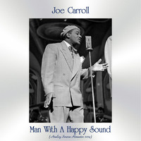 Joe Carroll - Man With A Happy Sound (Analog Source Remaster 2019)