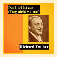 Richard Tauber - Das lies ist aus (frag nicht warum)