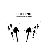 Eliphino - Breaking Up Is Hard