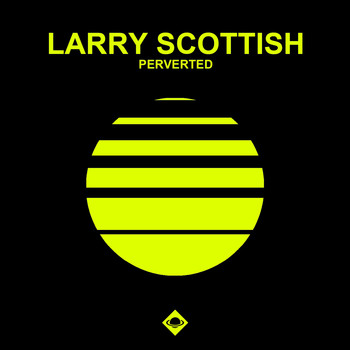 Larry Scottish - Perverted