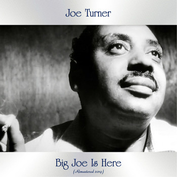 Joe Turner - Big Joe Is Here (Remastered 2019)
