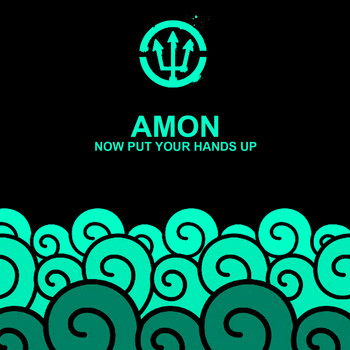 Amon - Now Put your hands up