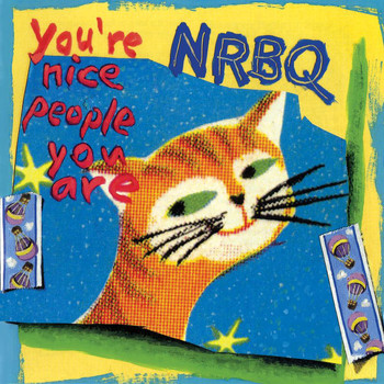NRBQ - You're Nice People You Are