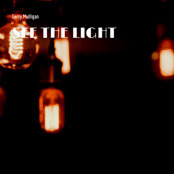 Gerry Mulligan - See the Light