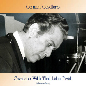 Carmen Cavallaro - Cavallaro With That Latin Beat (Remastered 2019)