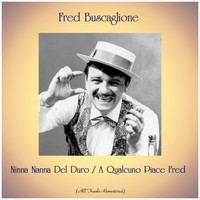 Fred Buscaglione - Ninna Nanna Del Duro / A Qualcuno Piace Fred (Remastered 2019)