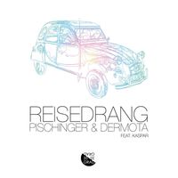 Pischinger & Dermota feat. Kaspar - Reisedrang