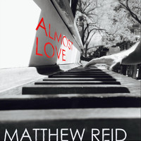 Matthew Reid - Almost Love