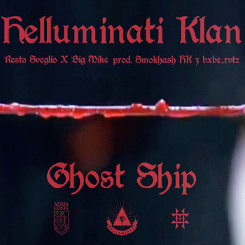 HK Helluminati Klan, Resto Sveglio & Big Mike - Ghost Ship
