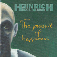 Heinrich Beats The Drum - The Pursuit of Happiness