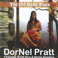 DorNel Pratt - The Old Home Place