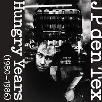 JP Den Tex - Hungry Years (1980-1986)