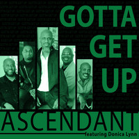 Ascendant - Gotta Get Up (feat. Donica Lynn)