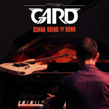 The Gard - Gonna Bring You Down
