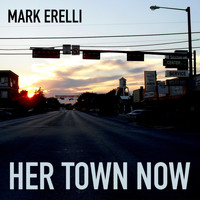 Mark Erelli - Her Town Now