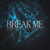Serenity - Break Me