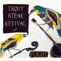 Trout Steak Revival - Flight (Explicit)
