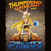 Amber L. Spradlin - Thumperino Superbunny and the Mummy's Curse