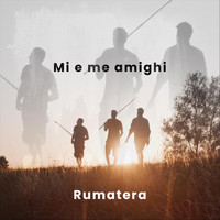 Rumatera - Mi e me amighi (Explicit)